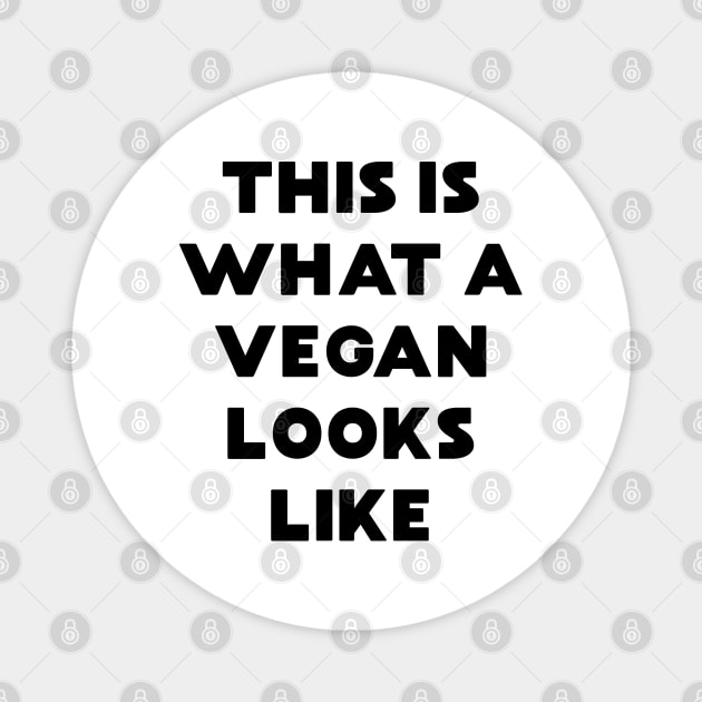 This is What a Vegan Looks Like Magnet by MZeeDesigns